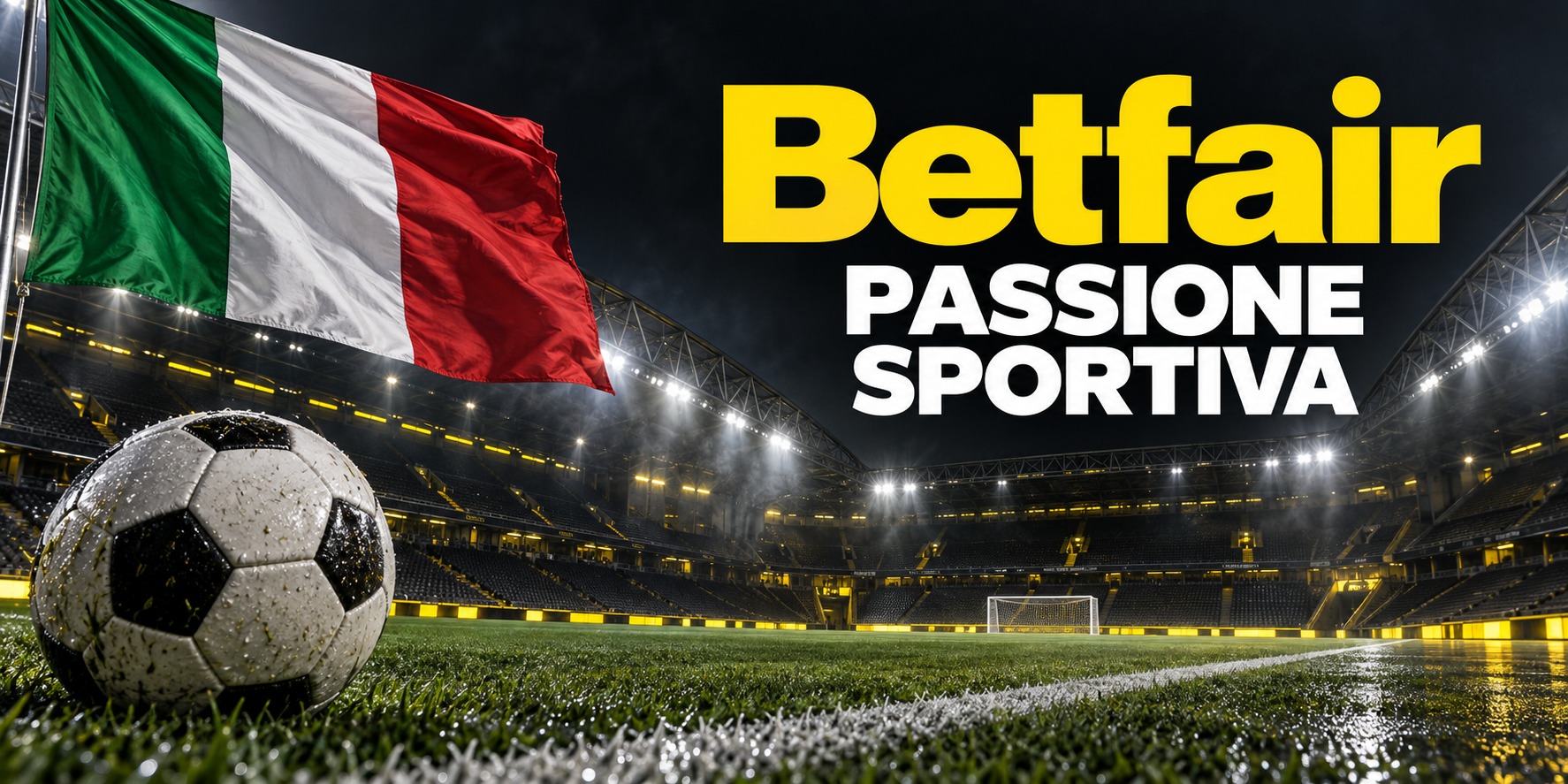 Betfair — Passione sportiva. Stadio illuminato, pallone e bandiera italiana.