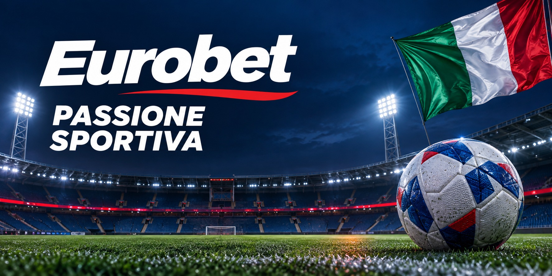 Eurobet — Passione sportiva. Stadio illuminato, pallone e bandiera italiana.
