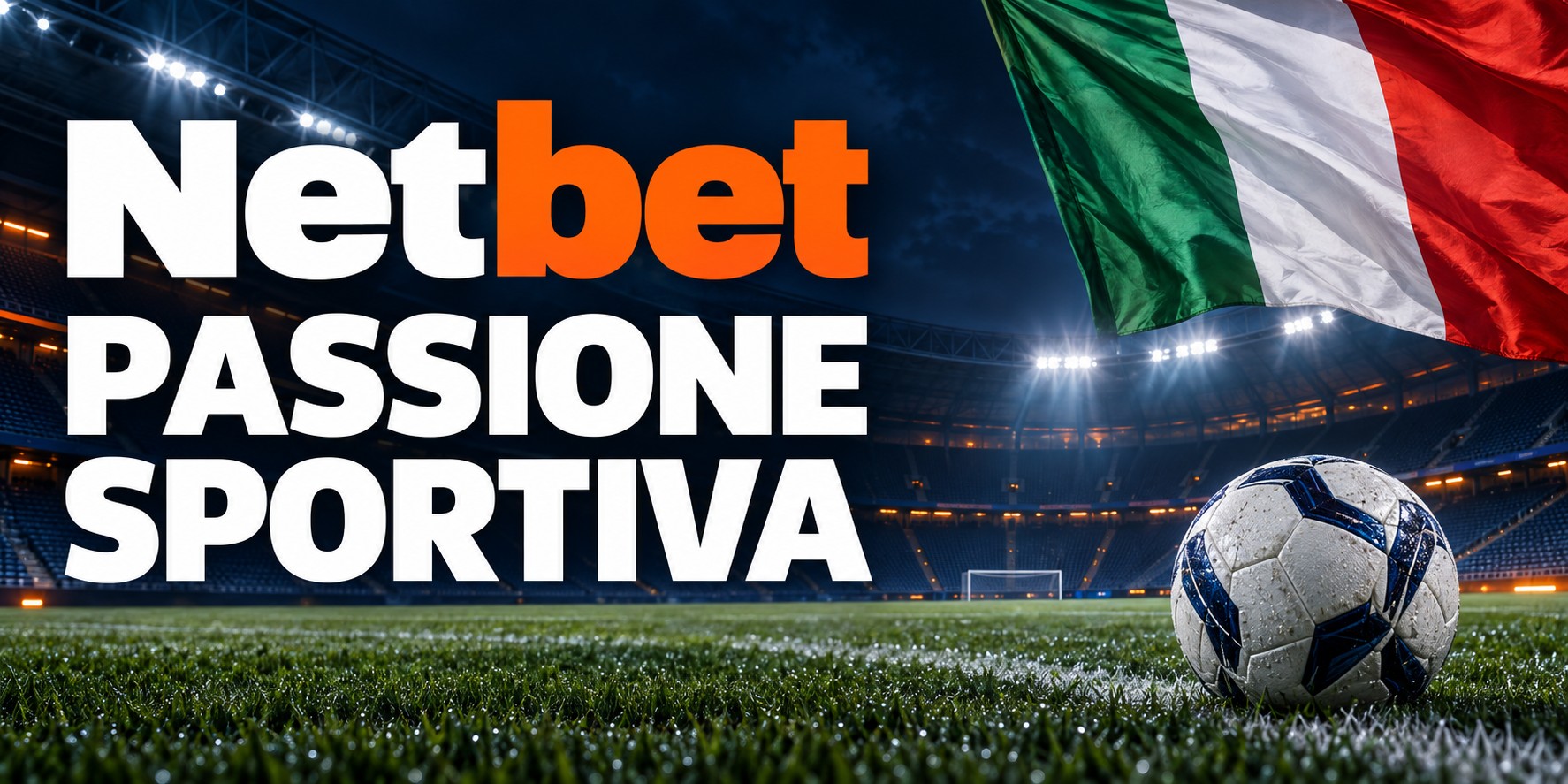 Netbet — Passione sportiva. Stadio illuminato, pallone e bandiera italiana.