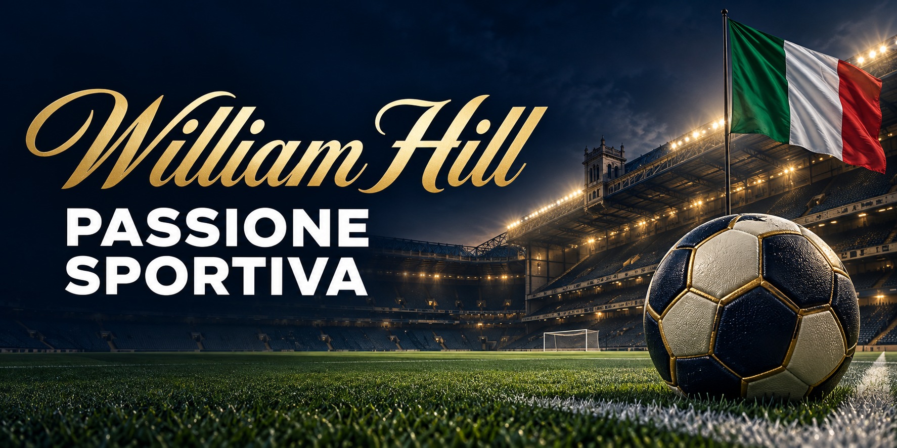 William Hill — Passione sportiva. Stadio illuminato, pallone e bandiera italiana.